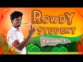 Rowdy student   episode5  tamil  veppam kuchi  nandha veppamkuchi