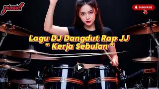 Kerja Sebulan  Lagu Dj Dangdut Rap Jj Terbaru 2026 remix dj zakiiramareggae 