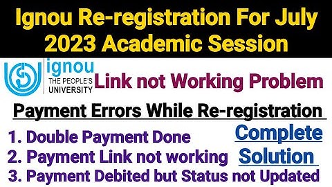 Ignou Re Registration Link not Working Problem For July 2023  || Payment Error || Exact Solution