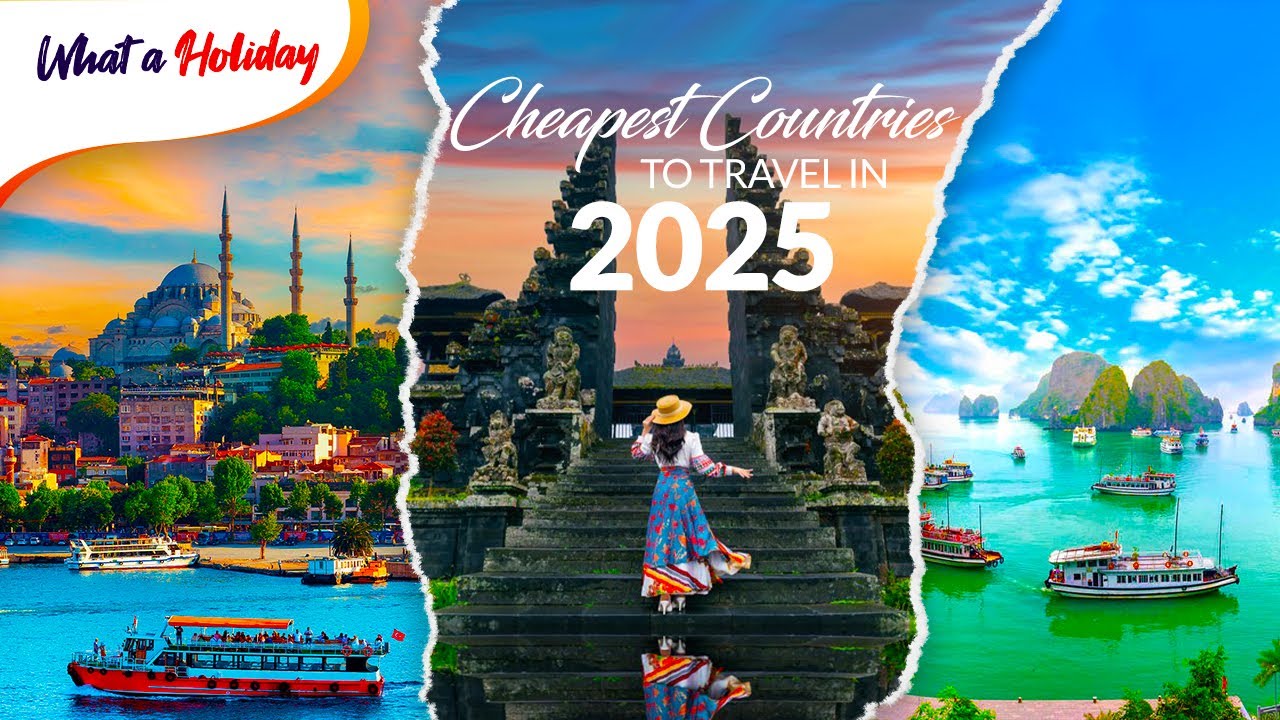 Travel the World on a Budget! 5 Cheapest Countries to Visit in 2025 ...