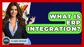 What Is ERP Integration? - All About Capitalism