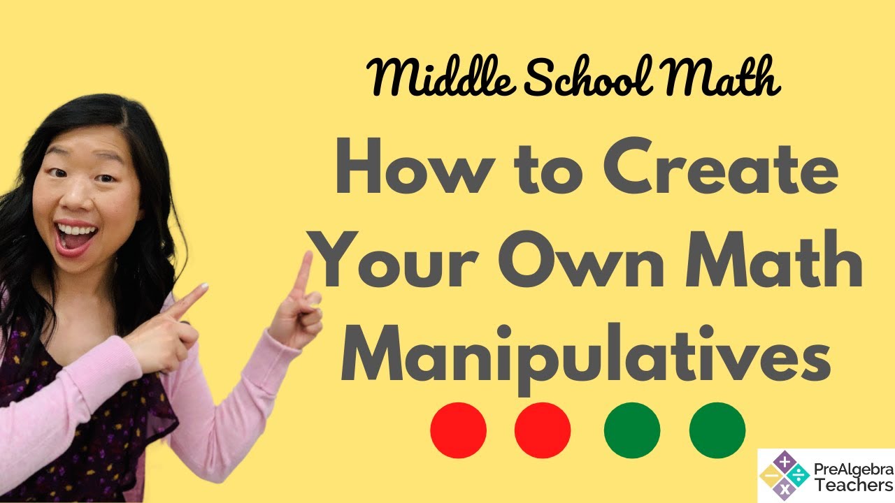How to Create Your Own Middle School Math Manipulatives for the Middle
