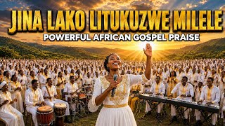 JINA LAKO LITUKUZWE MILELE | Powerful African Gospel Praise | Swahili Worship Song 2026