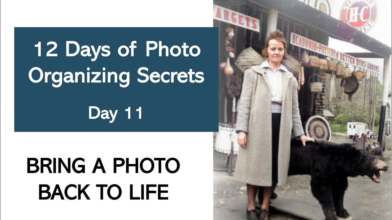 The Eleventh Day of Photo Organizing Secrets - Restore & Colorize Old Photos