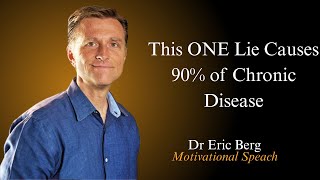 This ONE Lie Causes 90% of Chronic Disease