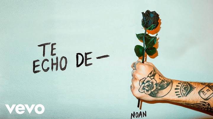 Noan - Te echo de -