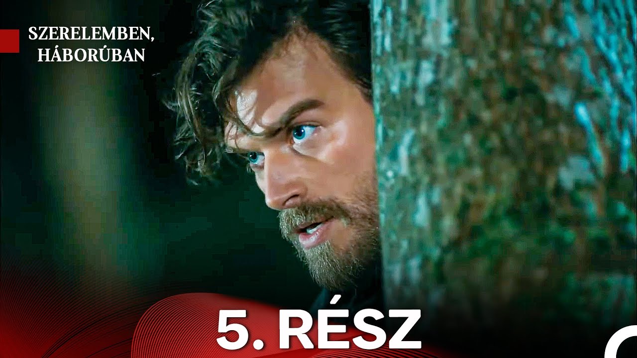 Szerelemben Haboruban 5. Rész (Magyar Szinkron)