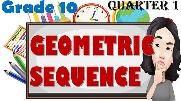 GEOMETRIC SEQUENCE ‖ GRADE 10 ‖ QUARTER 1