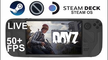 DayZ on Steam Deck/OS in 800p 50+Fps (Live)