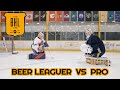 Beer League Goalie vs Pro Goalie