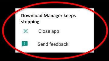 How To Fix Download Manager Keeps Stopping Error Android & Ios