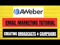 AWeber Email Marketing Tutorial: Creating Broadcasts and Campaigns!