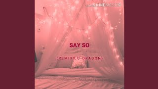 Say So (REMIX ft. G-DRAGON) (MASHUP) Resimi