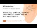 Researching your Ancestors in School Records With Melissa Barker