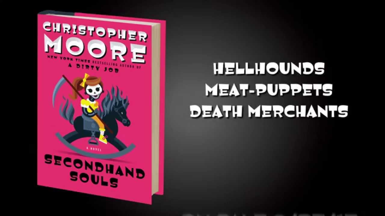 Secondhand Souls by Christopher Moore Secondhand Souls by Christopher Moore