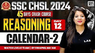 SSC CHSL REASONING 2024 | CALENDAR REASONING TRICKS - 2 | 45 DAYS CRASH COURSE | BY SWAPNIL MAM