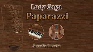 Paparazzi - Lady Gaga (Acoustic Karaoke) chords