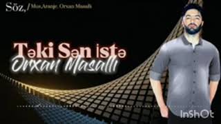 Orxan Masalli - Teki Sen İste 2023👉 Veteran Bextiyar Production 👈 Resimi