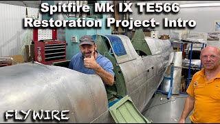 Spitfire Mk IX TE566 Restoration Project  Introduction