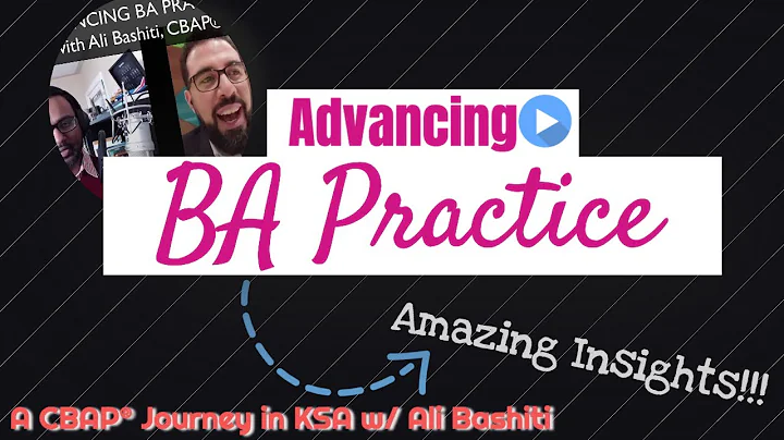 Advancing BA Practice in KSA with Ali Bashiti - A ...