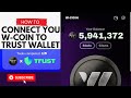 HOW TO CONNECT W COIN TO TRUST WALLET @TrustWallet  @HamsterKombat_Official @TapSwapChannel