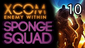 XCOM Sponge Squad #10: Exalt in the Wound