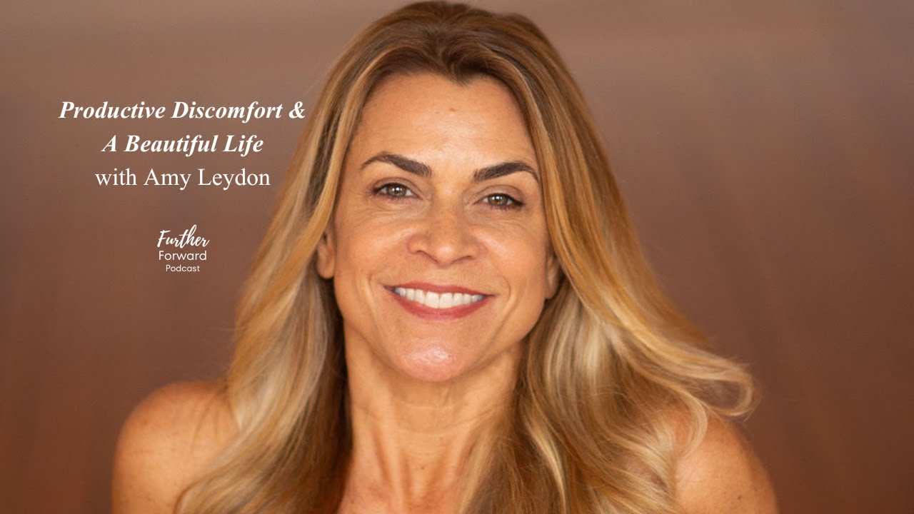 Productive Discomfort & A Beautiful Life with Amy Leydon