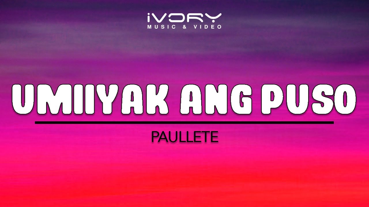 Paullete - Umiiyak Ang Puso (Official Lyric Video)