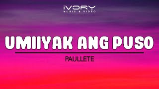 Paullete - Umiiyak Ang Puso