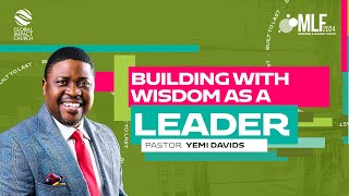 BUILDING WITH WISDOM AS A LEADER || Ministers and Leaders Conference 2024 || Pastor Yemi Davids