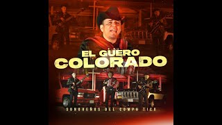 El Güero Colorado - @SonorenosDelCompaTico //ESTRENO (Video oficial)