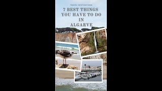 7 Best Things you have to do in Algarve | Portugal | Travel Tips