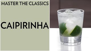 Master The Classics: Caipirinha