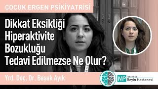 Dikkat Eksikliği Hiperaktivite Bozukluğu Tedavi Edilmesse Ne Olur