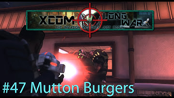 Xcom Long War I/I - Reddit vs Aliens Episode 47 - Mutton Burgers