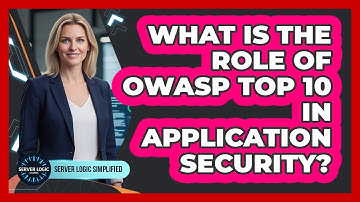 What Is The Role Of OWASP Top 10 In Application Security?