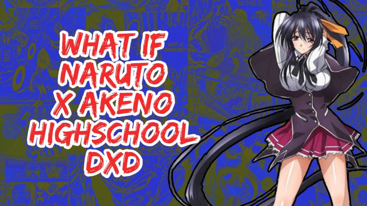 What if Naruto x Akeno Highschool DxD | Part 1