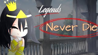 GCMV | Legends Never die | Gacha club Music Video