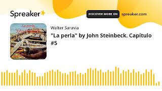 La perla by John Steinbeck. Capítulo #5