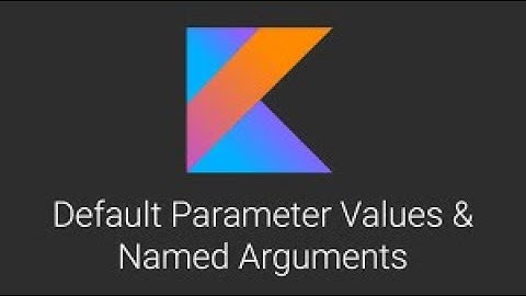 Named Arguments in Kotlin | Named Parameters