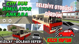 Beledi̇ye Otobüsü Sürdüm İlk Kazamizi Yaptik Ci̇ty Bus Si̇mulator Ankara Kizilay - Gölbaşi Seferi̇ 