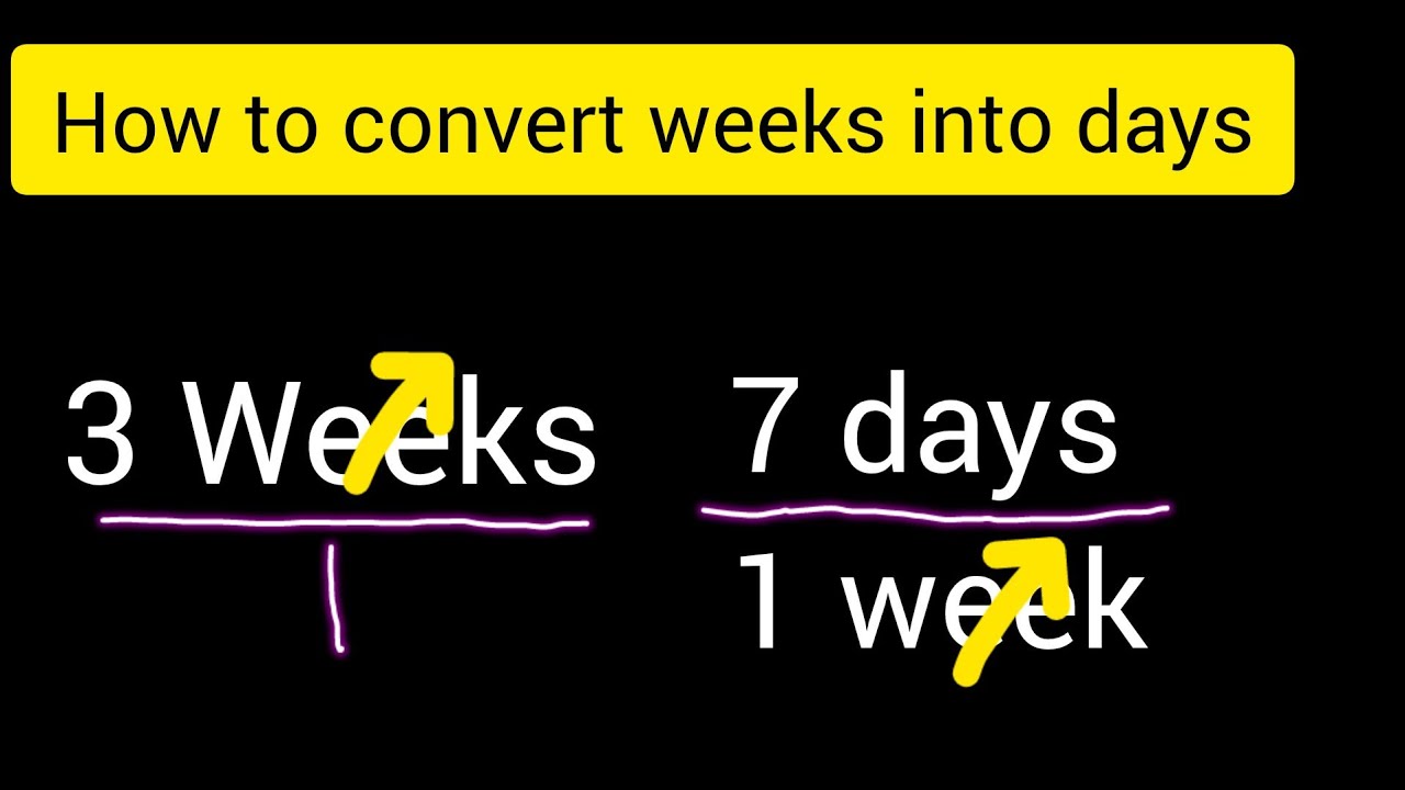 How to convert weeks to days - YouTube