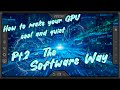 How to make your gpu cool and quiet pt2  the software way