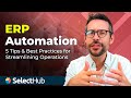 ERP Automation: 5 Tips &amp; Best Practices for Streamlining Operations