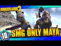 Borderlands 2 | SMGs Only Maya Funny Moments And Drops | Day #10