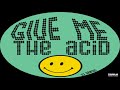 Give Me The Acid mp3