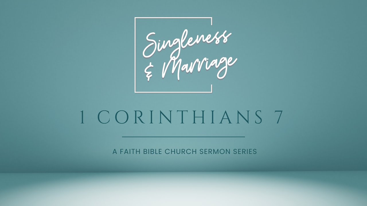 1 Corinthians 7:25-40 | Making Sense of Singleness and Marriage | by ...