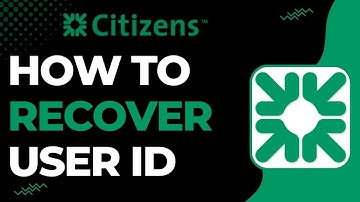 How to Recover the User ID of Citizens Bank !