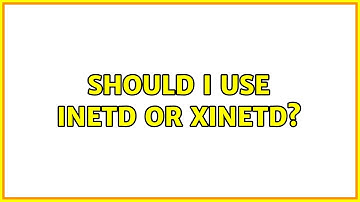 Ubuntu: Should I use inetd or xinetd?