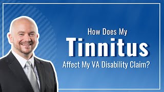 Tinnitus And How It Impacts Your VA Disability Claim